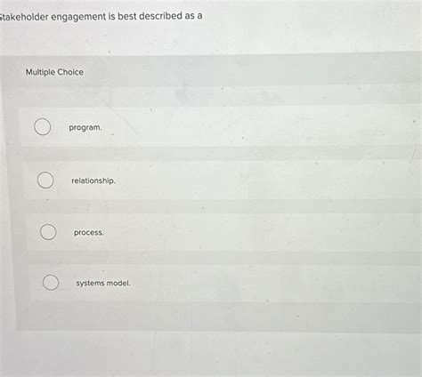 Solved Stakeholder Engagement Is Best Described As AMultiple Chegg