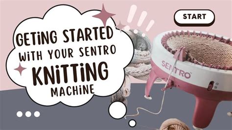 Getting Started With Your Sentro Knitting Machine