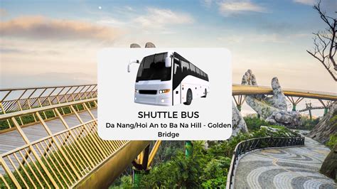 Shuttle Bus Da Nang Hoi An To Ba Na Hill Golden Bridge In Da Nang