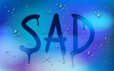 Sad Word Drawn On A Window Over Blurred Background And Water Rain Drops