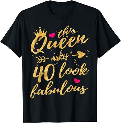 This Queen Makes 40 Look Fabulous 40th Birthday Shirt Women