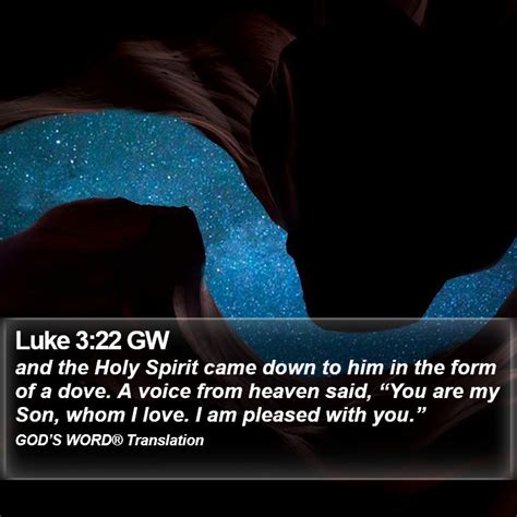 Luke 3 22 GW And The Holy Spirit Came Down To Him In The Form