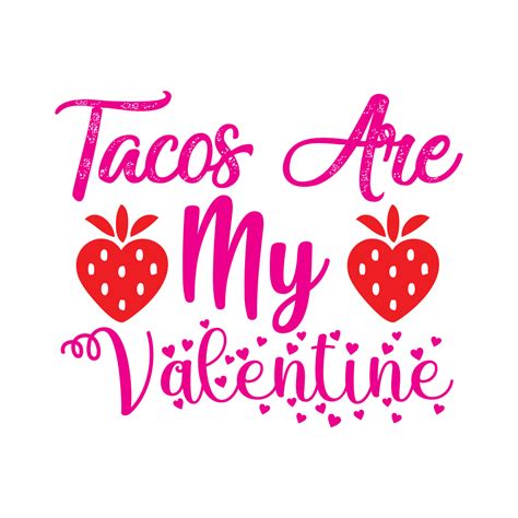 Tacos Are My Valentine Svg T Shirt Design MasterBundles