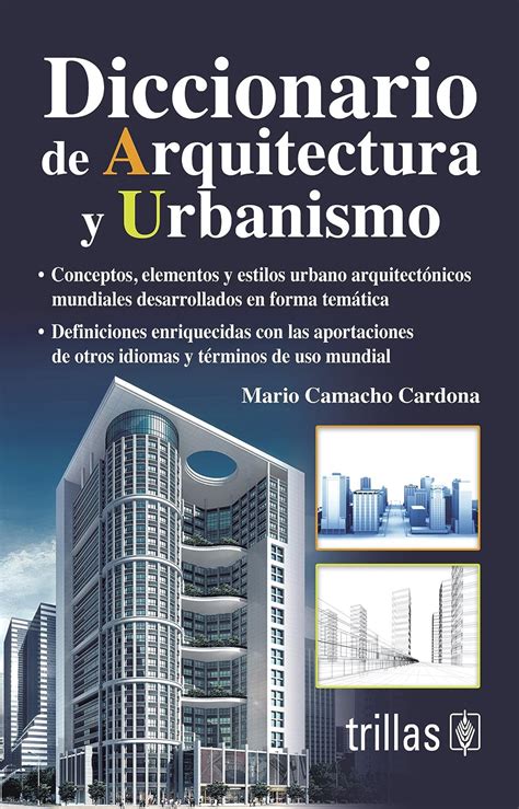 Diccionario De Arquitectura Y Urbanismo Mario Camacho Cardona