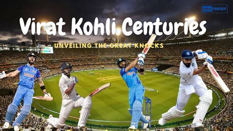 Virat Kohli Centuries: Unveiling the 77 Great Knocks - Cricfantacy