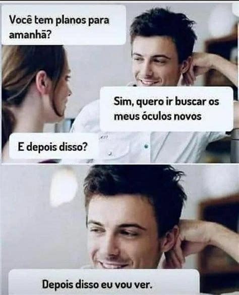 Voc Tem Planos Para Amanh Sim Quero Ir Buscar Os Meus Culos Novos