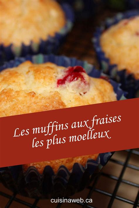 Muffins Aux Fraises Les Plus Moelleux Au Monde Muffin Fraise Recette