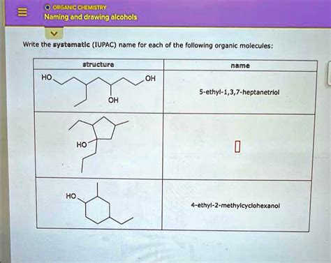 SOLVED: ORGANIC CHEMISTRY: Naming and Drawing Alcohols Write the ...