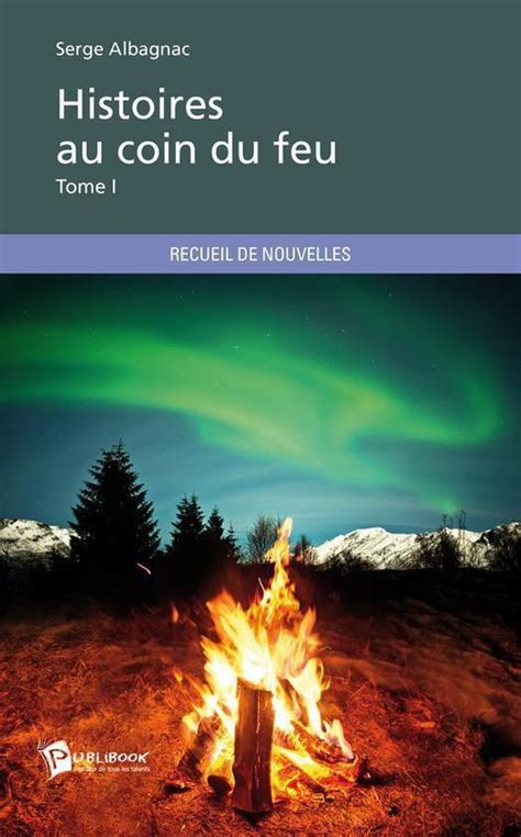 Histoires Au Coin Du Feu Ebook Serge Albagnac 9782342016963