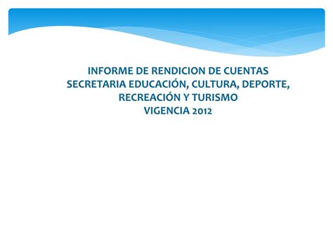 PPT INFORME DE RENDICION DE CUENTAS SECRETARIA EDUCACIÓN CULTURA