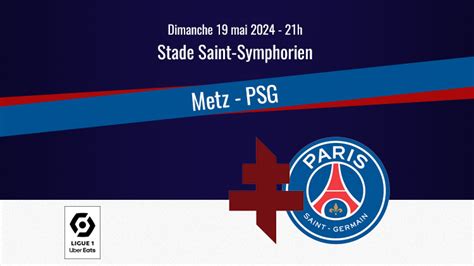 Match Les Compositions Officielles De Metz Psg D Voil Es Culturepsg