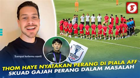 Saatnya Juara Piala Ciki Sty Sambut Thom Haye Di Timnas Menagih Janji