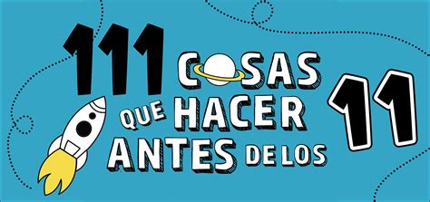 111 Cosas Que Hacer Antes De Los 11 Penguin Libros CO