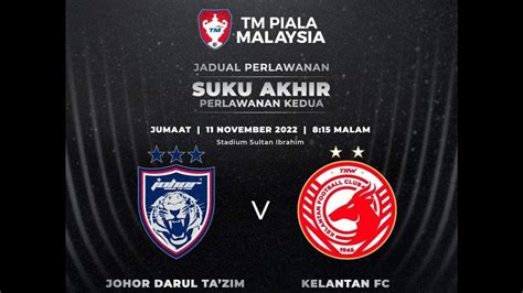 Tm Piala Malaysia Suku Akhir Perlawanan Kedua Johor Darul Ta