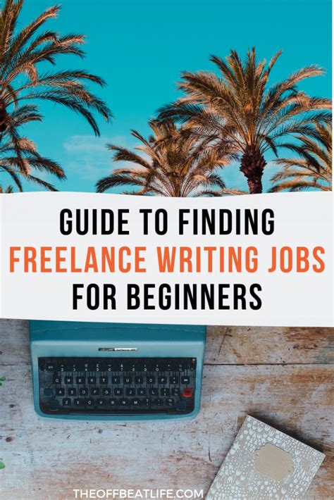 A Comprehensive Guide To Finding Freelance Writing Jobs For Beginners