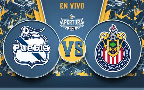 Chivas Vs Puebla Liga Mx Apertura 2021 Puebla Vs Chivas Horario Y