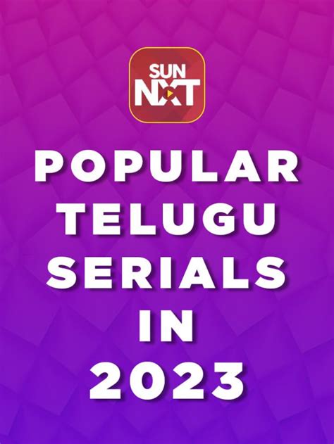 Popular Telugu serials in 2023 - Sun NXT