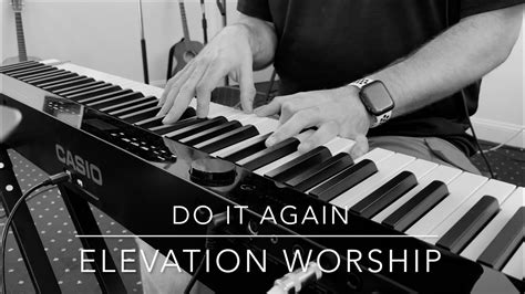 Do It Again Elevation Worship Piano Instrumental Youtube