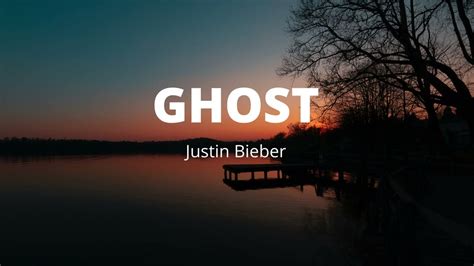 Justin Bieber Ghost Lyrics YouTube