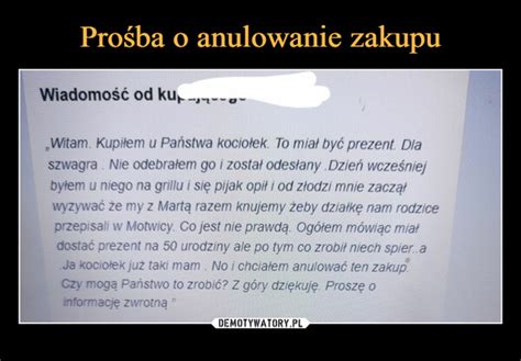 Pro Ba O Anulowanie Zakupu Demotywatory Pl