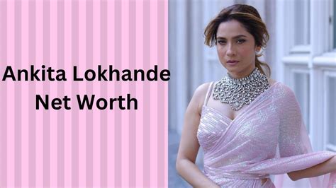 Ankita Lokhande Net Worth in 2023: How much money does the 'Manikarnika ...