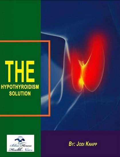 The Hypothyroidism Solution Blue Heron Health News By Jody K Goodreads