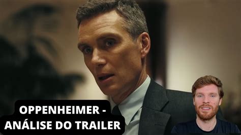 Oppenheimer Rea O E An Lise Do Trailer Nolan Dirige Um Dos Filmes