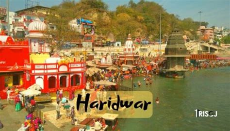 5 Famous Tourist Places In Haridwar For Devine Trip Trisoj