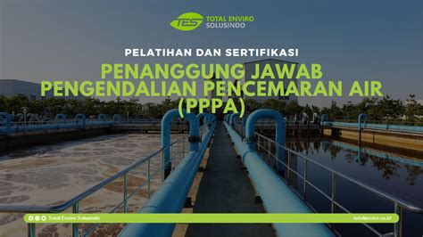 Pelatihan Dan Sertifikasi Pppa Total Enviro Solusindo