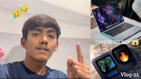 Camera And Laptop Dono Cancel Kar Diya Bhai 🥺 L Vlog 22 L Youtube