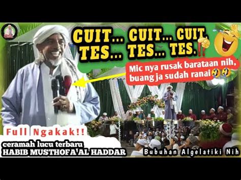 Ceramah Lucu Terbaru Habib Musthofa Al Haddar Di Jalan Gelatik Mic