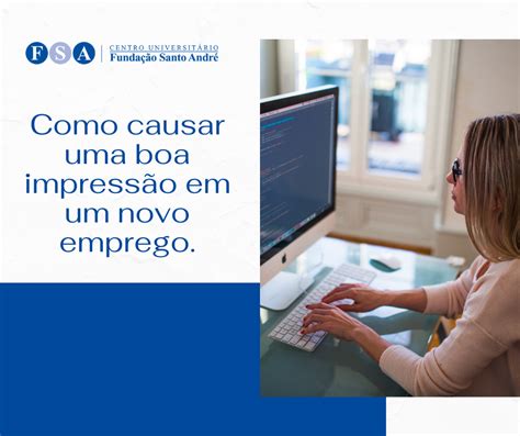 Como Causar Uma Boa Impress O Em Um Novo Emprego Fsa Centro