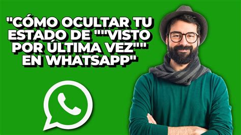 Cómo ocultar tu estado de Visto por última vez en WhatsApp YouTube