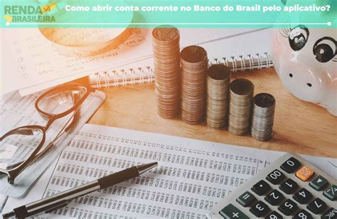 Como Abrir Uma Conta Corrente No Banco Do Brasil