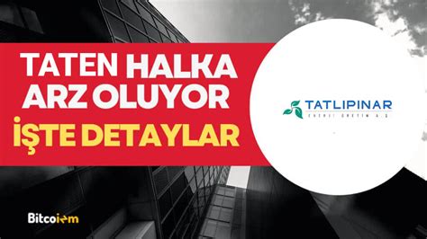 TATEN Halka Arz Tatlıpınar Enerji Üretim A Ş Bitcoizm