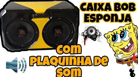 CAIXA BOB ESPONJA PLACA DE SOM YouTube