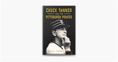 Chuck Tanner and the Pittsburgh Pirates écrit par Dale Richard