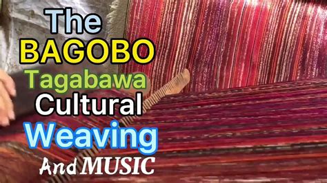 Musika At Kultura Ng Bagobo Tagabawa Weaving Music Of The Bagobo