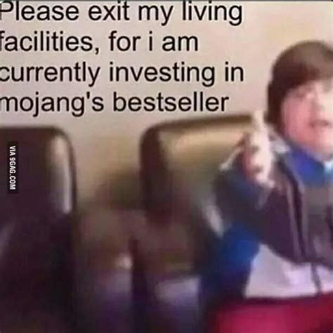 Please Exit My Living Facilities Get The Fuck Out Of My Room I M Playing Minecraft Know