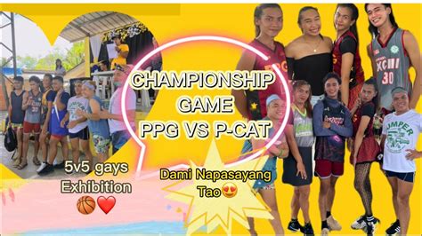 CHAMPIONSHIP 5v5 GAYS BASKETBALL PPG VS P CAT DAMI NAPASAYANG TAO DITO