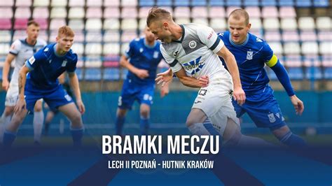 Bramki meczu Lech II Poznań Hutnik Kraków 2 Liga sezon 2023 24