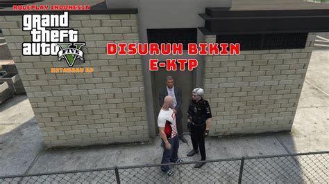 GTA V ROLEPLAY KOTABARU ROLEPLAY INDONESIA DISURUH BUAT E KTP YouTube