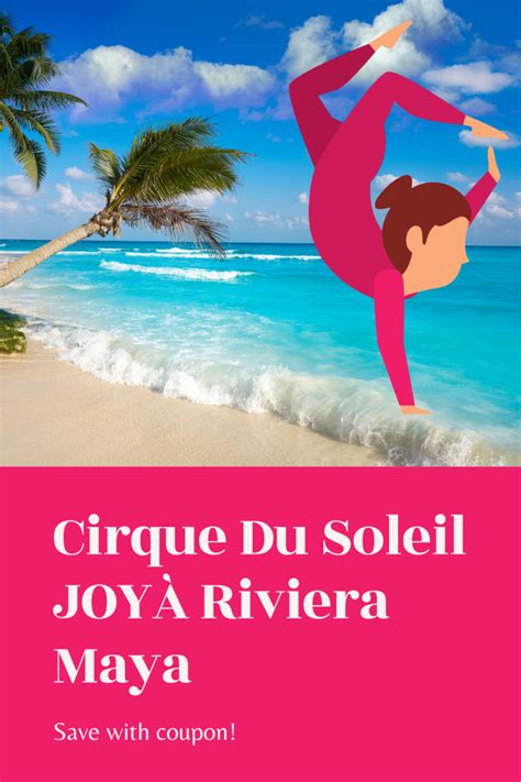 Riviera Maya Cirque Du Soleil JOYÀ Promo Code Green Vacation Deals