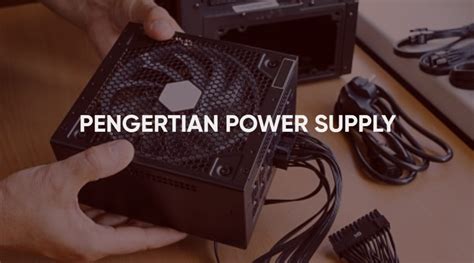 Pengertian Power Supply Unit Fungsi Jenis Dan Cara Kerjanya