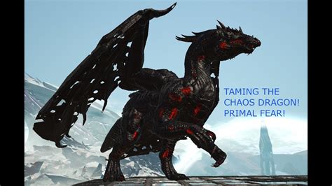 Taming The Chaos Dragon Episode Ark Extinction Primal Fear Youtube