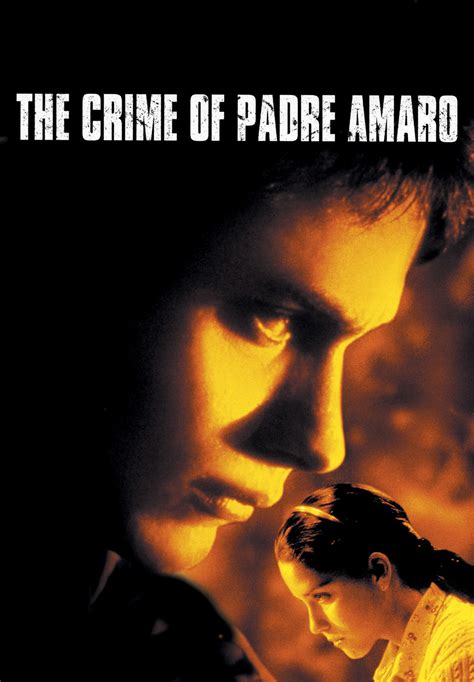 The Crime Of Padre Amaro Where To Watch And Stream Tv Guide