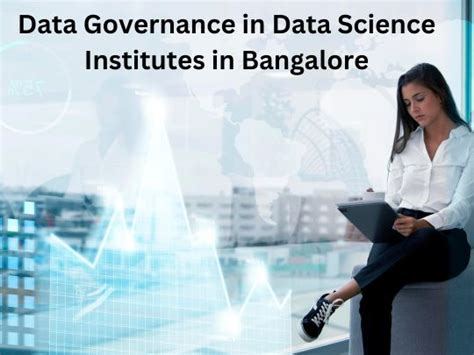 Data Governance In Data Science Institutes In Bangalore