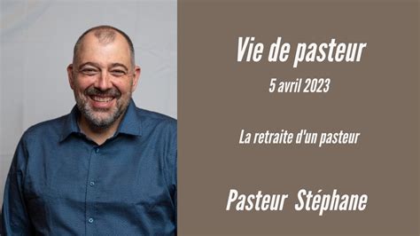 La retraite d un pasteur blogvideo blogue message foi activité