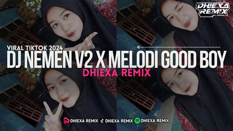 DJ NEMEN V2 GILDCOUSTIC X MELODI GOOD BOY ENAKUEN VIRAL TIKTOK 2024