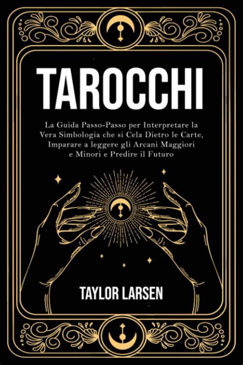 Buy Tarocchi La Guida Passo Passo Per Interpretare La Vera Simbologia